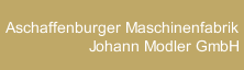 Aschaffenburger Maschinenfabrik Johann Modler GmbH