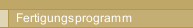 Fertigungsprogramm
